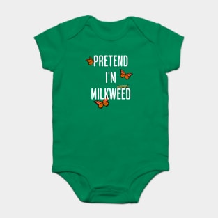 Pretend I'm Milkweed funny lazy Halloween costume Baby Bodysuit